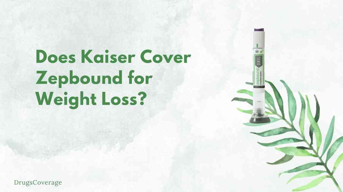 Does Kaiser Cover Zepbound for Weight Loss