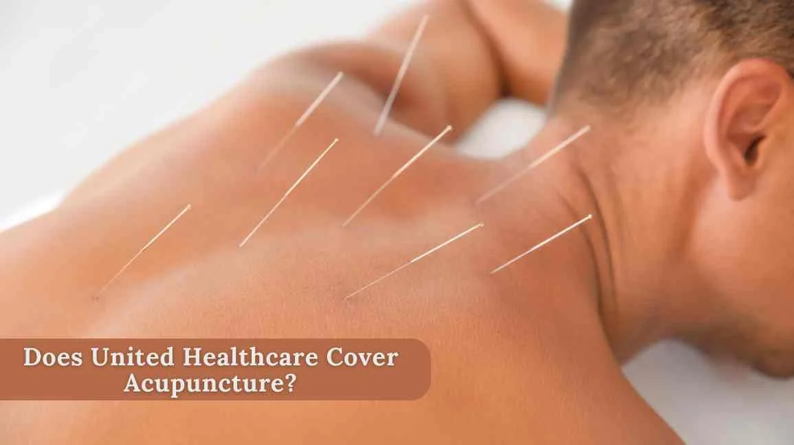 Does United Healthcare Cover Acupuncture
