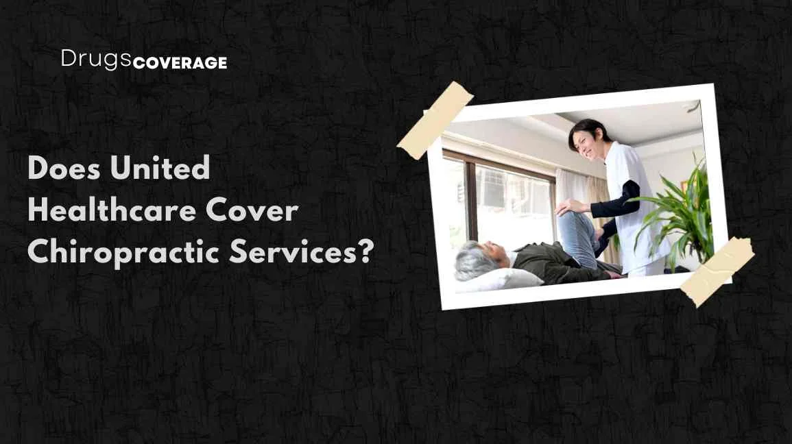 Does United Healthcare Cover Chiropractic Services