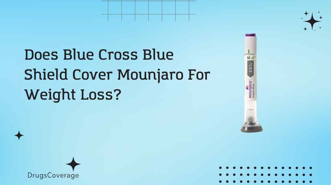 Does Blue Cross Blue Shield Cover Mounjaro for Weight Loss