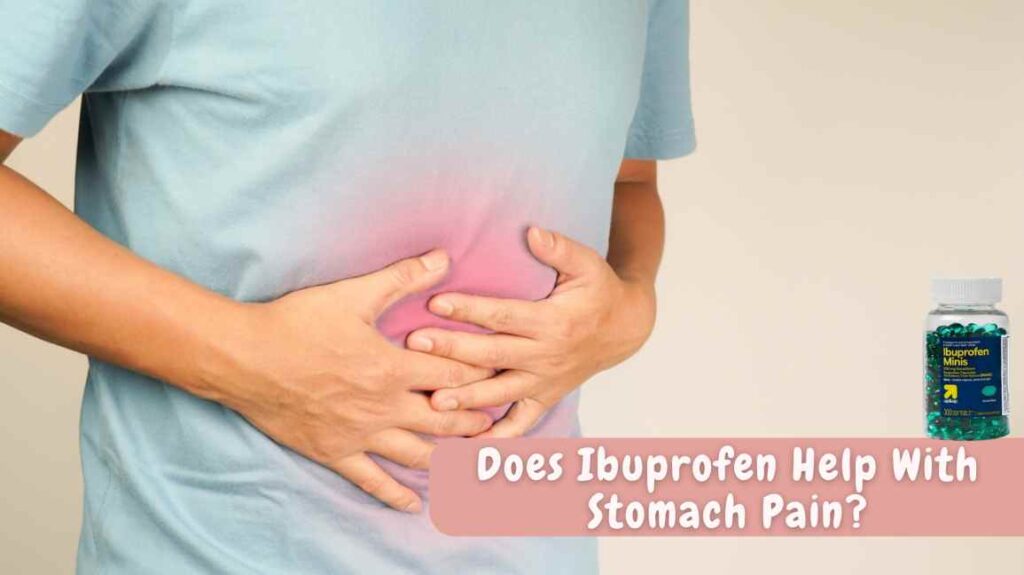 Does Ibuprofen Help with Stomach Pain?