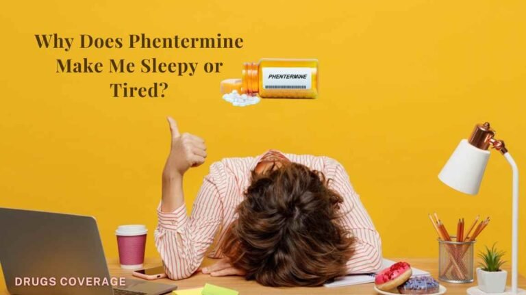 Why Does Phentermine Make Me Sleepy or Tired?