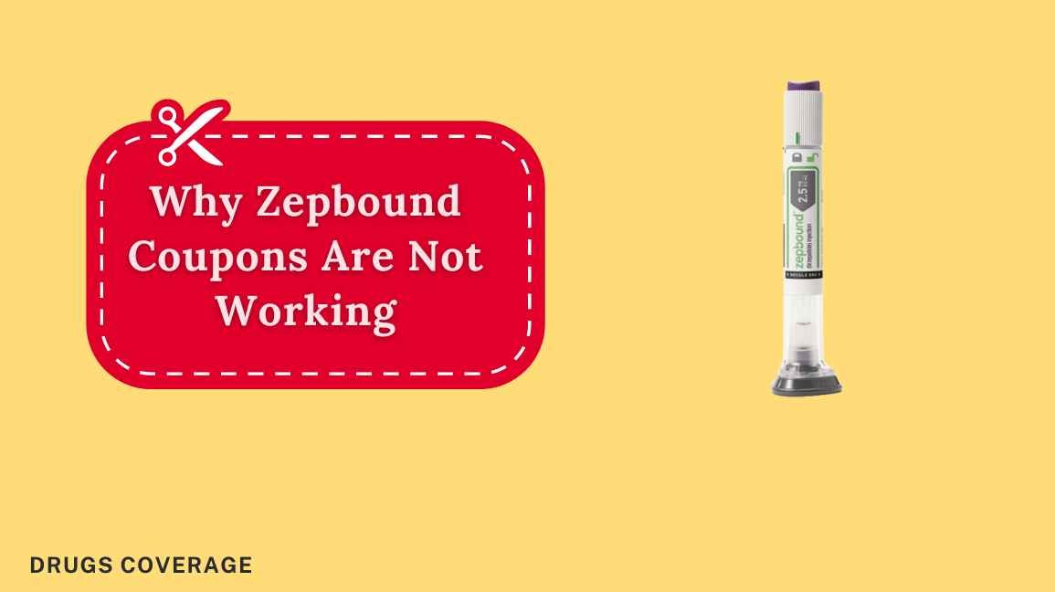 5 Common Reasons Zepbound Coupons Don't Work - Drugs Coverage