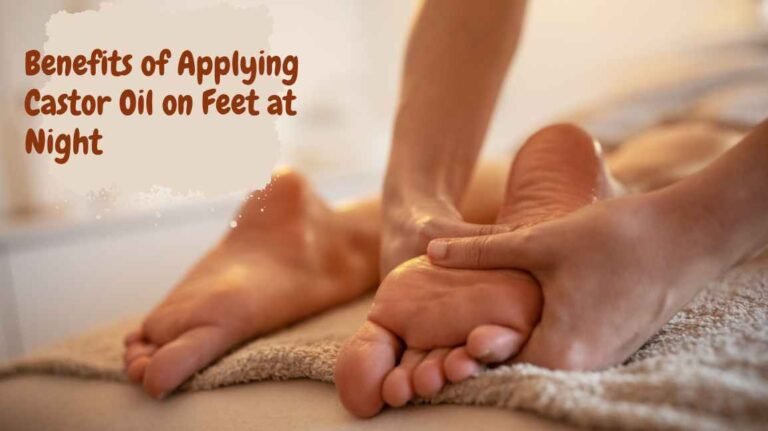 Amazing Benefits of Applying Castor Oil on Feet at Night