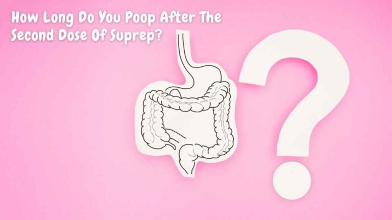 How Long Do You Poop After the Second Dose of Suprep?