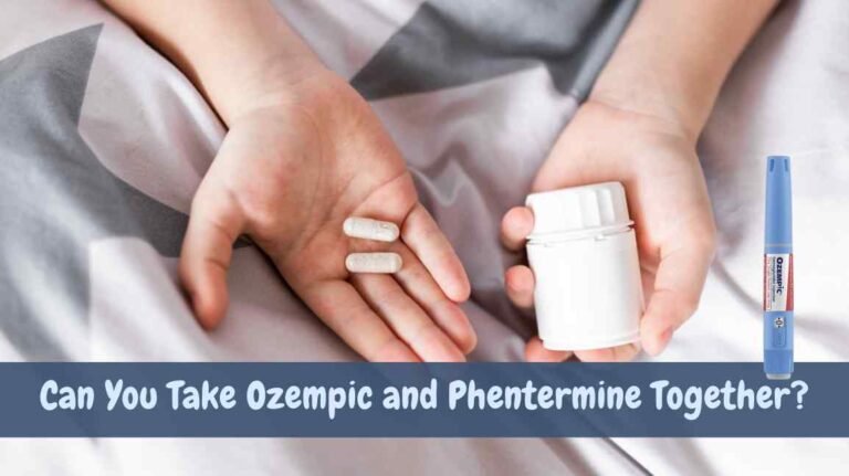 Can You Take Ozempic and Phentermine Together?