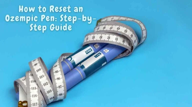 How to Reset an Ozempic Pen