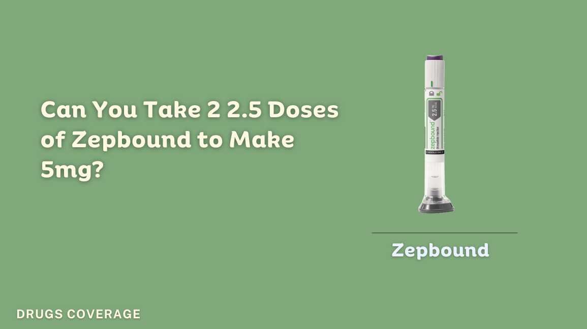 Can You Take 2 2.5 Doses of Zepbound to Make 5mg
